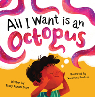 All I Want is an Octopus 1848867794 Book Cover