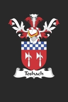 Toshach: Toshach Coat of Arms and Family Crest Notebook Journal (6 x 9 - 100 pages) 1702621189 Book Cover