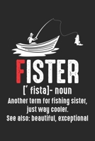 Fister: Another Term For Fishing Sister Notebook 6x9 Inches 120 lined pages for notes Notebook 6x9 Inches - 120 lined pages for notes, drawings, formulas Organizer writing book planner diary 170420321X Book Cover