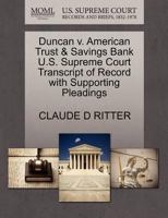 Duncan v. American Trust & Savings Bank U.S. Supreme Court Transcript of Record with Supporting Pleadings 1270168835 Book Cover