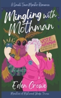 Mingling with Mothman: A Small Town Monster Romance (Monsters of Mistwood) B0GWZXVPB6 Book Cover