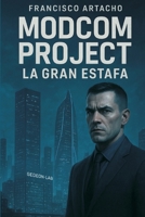 MODCOM PROJECT: la gran estafa. (Spanish Edition) B0FWBM82QV Book Cover