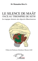 Le silence du Maât face au triomphe de Seth: La tragique histoire des déportés Mauritaniens (Harmattan Sénégal) (French Edition) 2343147353 Book Cover