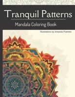 Tranquil Patterns - Mandala Coloring Book: Mandala Coloring Book for Adults and Teens B0BGZLFNDQ Book Cover