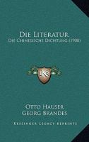 Die Literatur: Die Chinesische Dichtung (1908) 1161074740 Book Cover