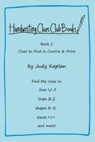 Handwriting Clues Club - Book 1: Clues to Find in Cursive & Print 1957373008 Book Cover