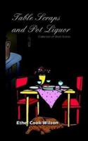 Table Scraps and Pot Liquor: Collection of Short Stories 1410717682 Book Cover