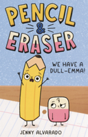 Pencil & Eraser: We Have a Dull-Emma! B0GMZHCDVH Book Cover