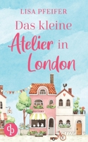 Das kleine Atelier in London (German Edition) 3989989340 Book Cover