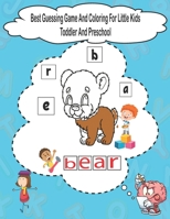 Best Guessing Game And Coloring For Little Kids Toddler And Preschool: A Fun Activity Kids Coloring and Guessing Game for Little Kids, Toddler and Pre B0884DRXQT Book Cover