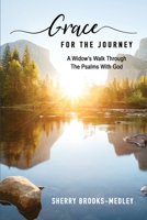 Grace for the Journey: A Widow's Walk through the Psalms with God 1947741667 Book Cover