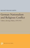 German Nationalism and Religious Conflict 0691604452 Book Cover