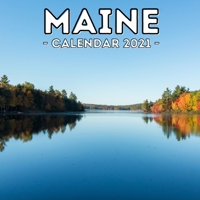 Maine Calendar 2021: 16-Month Calendar, Cute Gift Idea For Maine State Lovers Women & Men B096TRXMMW Book Cover