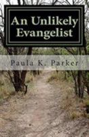 An Unlikely Evangelist 0615824463 Book Cover