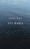 Ave Maria: A Poem in Nine Parts 1949497003 Book Cover