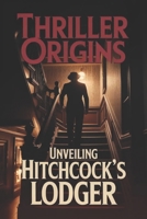 Thriller Origins: Unveiling Hitchcock's Lodger B0G5Z3K2CD Book Cover