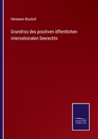 Grundriss des positiven �ffentlichen internationalen Seerechts 3375061862 Book Cover