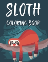 Sloth Coloring Book: Childrens Sloth Coloring Activity Sheets, Illustrations To Color With Fun Mazes And More B08L3XBX1H Book Cover