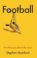 Football: The Philosophy Behind the Game 1509535322 Book Cover
