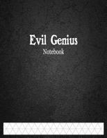 Evil Genius Notebook: 1/2" Isometric Graph Ruled 1977549233 Book Cover