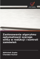 Zastosowanie algorytmu optymalizacji szarego wilka w redukcji i kontroli zamówien (Polish Edition) 6630100190 Book Cover