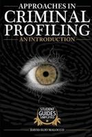 Approaches in Criminal Profiling: An Introduction 1507802129 Book Cover