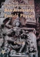 Non-Accelerator Particle Physics: Proceedings of the International Conference 9810218117 Book Cover