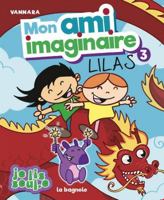 Mon ami imaginaire 3: Lilas 2897144858 Book Cover