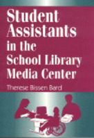 Student Assistants in the School Library Media Center 1563084066 Book Cover