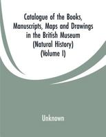 Catalogue of the Books, Manuscripts, Maps and Drawings in the British Museum (Natural History): 9353299888 Book Cover