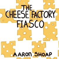 The Cheese Factory Fiasco 1088072836 Book Cover