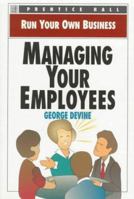 Managing Your Employees (Run Your Own Business) 0136033415 Book Cover
