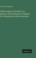 Erläuterungen zu Benedict von Spinoza's Bearbeitung der Prinzipien der Philosophie des René Descartes (German Edition) 3563137994 Book Cover