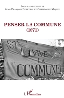 Penser la Commune (1871) (La Philosophie En Commun) (French Edition) 2140276647 Book Cover