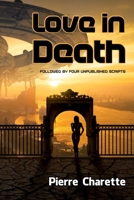 Love in Death: Followed by four unpublished scripts B092XBKF64 Book Cover