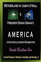 Netherland by Joseph O'Neill & President Barak Obama's America: A Historical-Literary Examination 1596890967 Book Cover