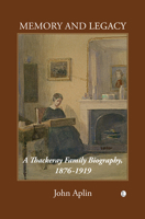 Memory and Legacy (Thackeray Vol 2): A Thackeray Family Biography 1876-1919 0718892259 Book Cover