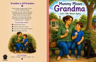 Mummy Misses Grandma: Let's Talk About Aging; Book 2 in the Let's Talk About Series 1764798414 Book Cover