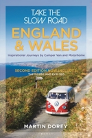 Take the Slow Road: England and Wales 2nd edition: Inspirational Journeys Round England and Wales by Camper Van and Motorhome 1844867366 Book Cover