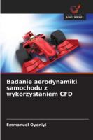 Badanie aerodynamiki samochodu z wykorzystaniem CFD (Polish Edition) 6208008735 Book Cover