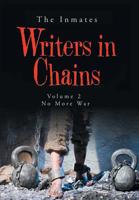 Writers in Chains: Volume 2 No More War 1796021962 Book Cover