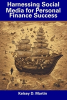 Harnessing Social Media for Personal Finance Success B0CGC379N3 Book Cover