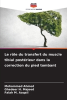 Le rôle du transfert du muscle tibial postérieur dans la correction du pied tombant (French Edition) 6209399878 Book Cover