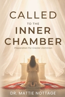 Called to the Inner Chamber : Preparation for Greater Dominion 1951110420 Book Cover