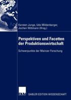 Perspektiven Und Facetten Der Produktionswirtschaft: Schwerpunkte Der Mainzer Forschung 3824478250 Book Cover