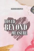 Loved Beyond Measure 1685267297 Book Cover
