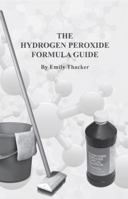 The Hydrogen Peroxide Formula Guide 162397044X Book Cover