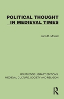 Political Thought in Medieval Times (Routledge Library Editions: Medieval Culture, Society, & Religion) 1041006977 Book Cover