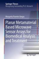Planar Metamaterial Based Microwave Sensor Arrays for Biomedical Analysis and Treatment 3319060406 Book Cover