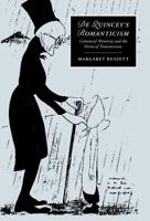 De Quincey's Romanticism: Canonical Minority and the Forms of Transmission 0521030501 Book Cover